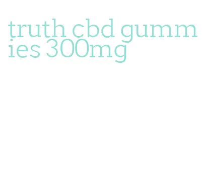 truth cbd gummies 300mg