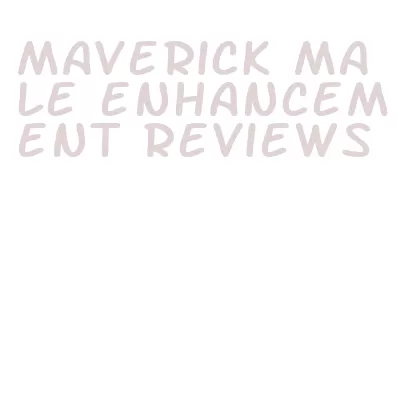 maverick male enhancement reviews