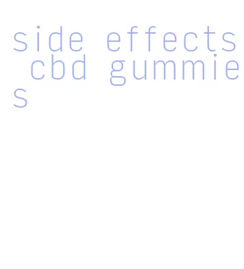 side effects cbd gummies