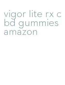 vigor lite rx cbd gummies amazon