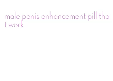 male penis enhancement pill that work