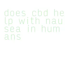 does cbd help with nausea in humans