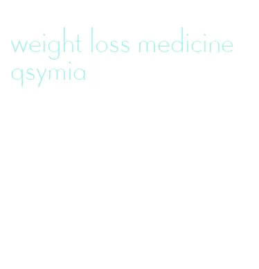 weight loss medicine qsymia