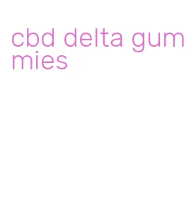 cbd delta gummies