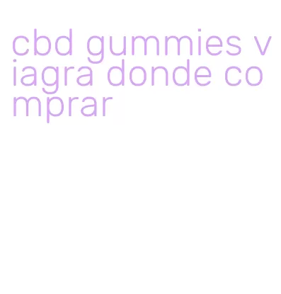 cbd gummies viagra donde comprar