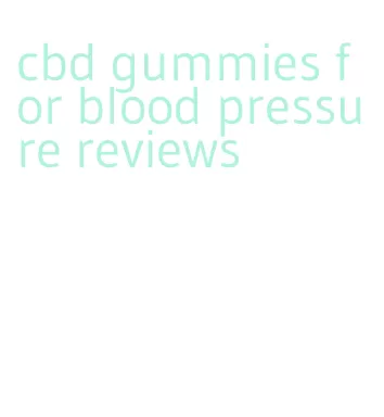 cbd gummies for blood pressure reviews