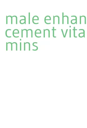 male enhancement vitamins