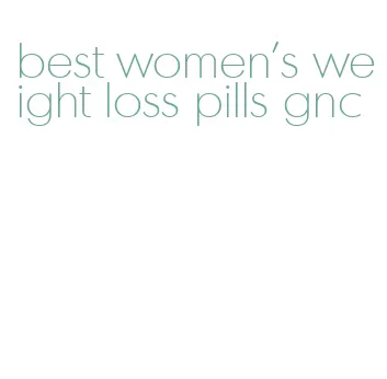 best women's weight loss pills gnc