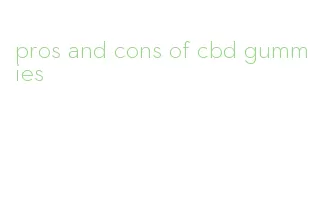 pros and cons of cbd gummies