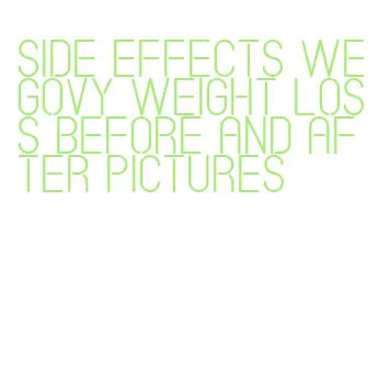 side effects wegovy weight loss before and after pictures