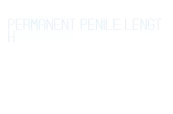 permanent penile length
