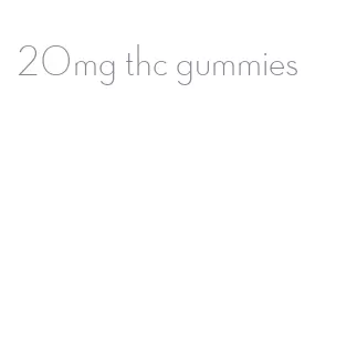 20mg thc gummies