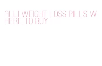 alli weight loss pills where to buy