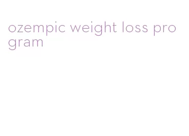 ozempic weight loss program