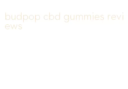 budpop cbd gummies reviews