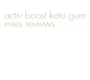 activ boost keto gummies reviews