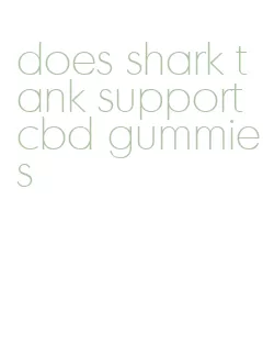 does shark tank support cbd gummies