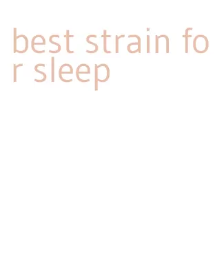 best strain for sleep