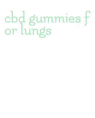 cbd gummies for lungs