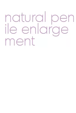natural penile enlargement