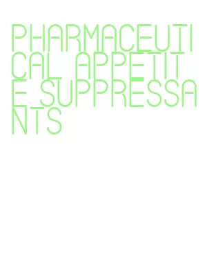 pharmaceutical appetite suppressants