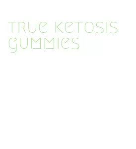 true ketosis gummies