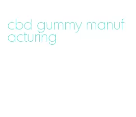 cbd gummy manufacturing