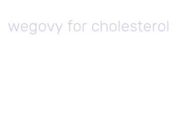 wegovy for cholesterol