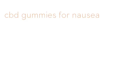 cbd gummies for nausea