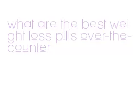 what are the best weight loss pills over-the-counter