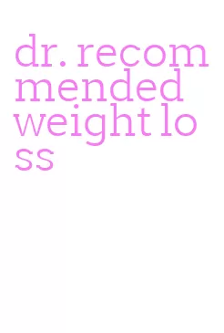 dr. recommended weight loss