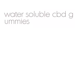 water soluble cbd gummies