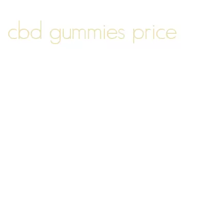 cbd gummies price