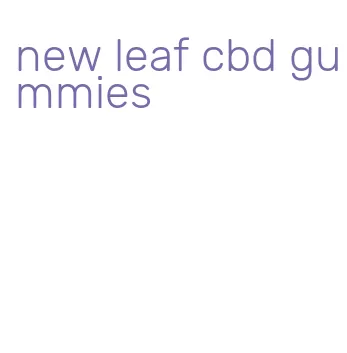 new leaf cbd gummies