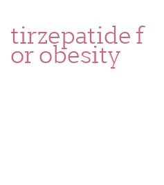 tirzepatide for obesity