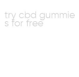 try cbd gummies for free
