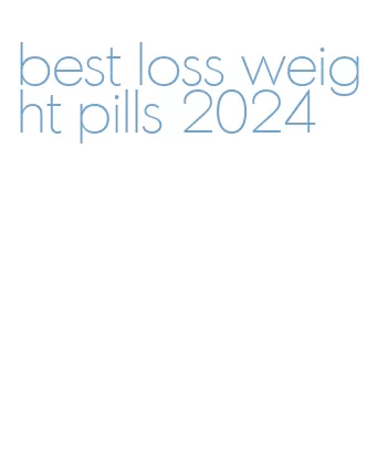 best loss weight pills 2024