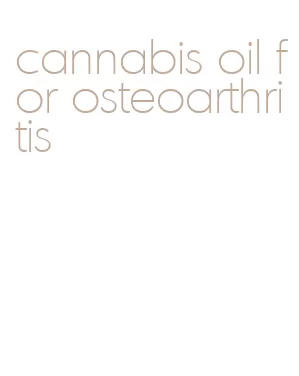 cannabis oil for osteoarthritis