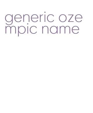 generic ozempic name