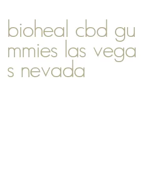 bioheal cbd gummies las vegas nevada