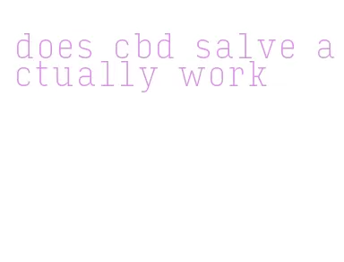 does cbd salve actually work