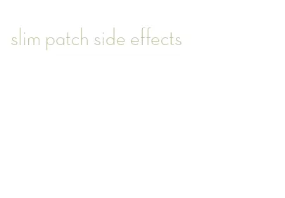 slim patch side effects