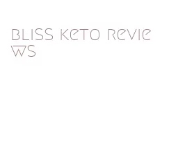 bliss keto reviews