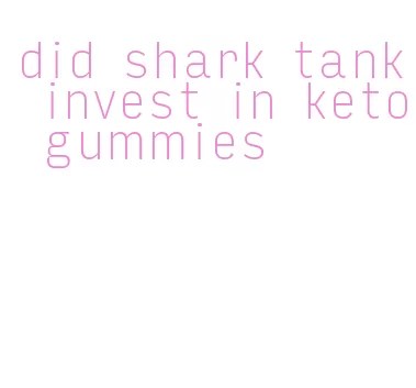 did shark tank invest in keto gummies