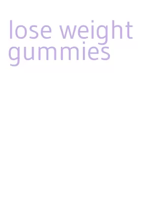 lose weight gummies