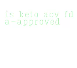 is keto acv fda-approved