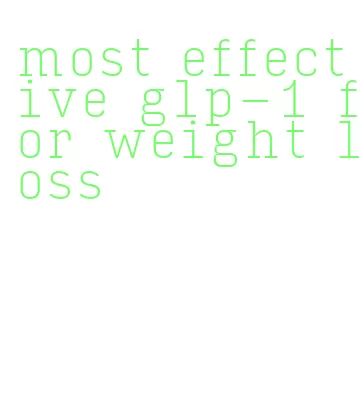 most effective glp-1 for weight loss