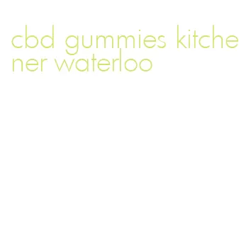 cbd gummies kitchener waterloo