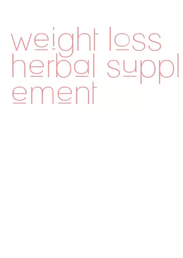 weight loss herbal supplement
