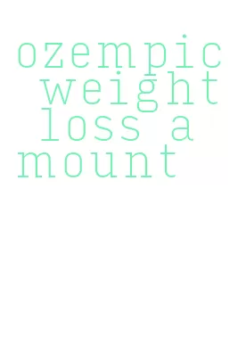 ozempic weight loss amount